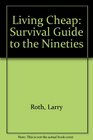Living Cheap Survival Guide to the Nineties