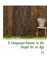 A CompanionVolume to the Gospel for an Age