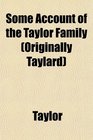 Some Account of the Taylor Family