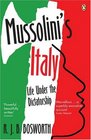 Mussolini's Italy Life Under the Dictatorship 19151945