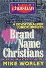 Brand Name Christians A Bible Study Devotional for Junior
