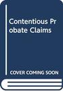 Contentious Probate Claims
