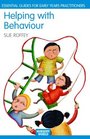 Helping with Behaviour Establishing the Positive and Addressing the Difficult in the Early Years