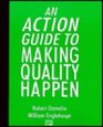 An Action Guide to Making Quality Happen An Action Handbook