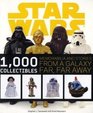 Star Wars 1000 Collectibles Memorabilia and Stories from a Galaxy Far Far Away