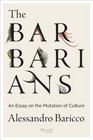 The Barbarians An Essay On the Mutation of Culture