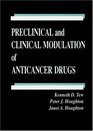 Preclinical and Clinical Modulation of Anticancer Drugs