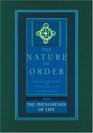 The Phenomenon of Life The Nature of Order Book 1