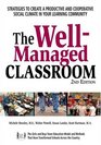 The Wellmanaged Classroom Strategies to Create a Productive and Cooperative Social Climate in Your Learning Community