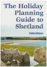 The Holiday Planning Guide to Shetland