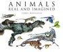 Animals Real and Imagined the fantasy of what is and what might be