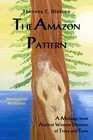 The Amazon Pattern A Message from Ancient Women Diviners of Trees and Time