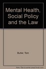 Mental Health Social Policy and the Law