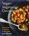 Vegan Vegetarian Omnivore Dinner for Everyone at the Table