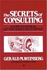 Secrets of Consulting A Guide to Giving and Getting Advice Successfully
