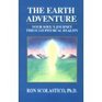 The Earth Adventure Your Soul's Journey Through Physical Reality