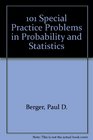 101 Special Practice Problems in Probability and Statistics