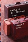 Child of All Nations A Novel