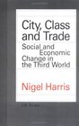 City Class and Trade Social and Economic Change in the Third World