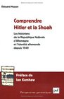 Comprendre Hitler et la Shoah  Les Historiens de la Rpublique fdrale d'Allemagne et l'identit allemande depuis 1949