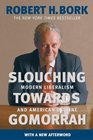Slouching Towards Gomorrah  Modern Liberalism and American Decline