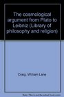 The cosmological argument from Plato to Leibniz