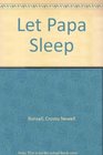 Er Let Papa Sleep