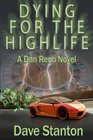 Dying for the Highlife: A Dan Reno Novel