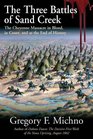 The Three Battles of Sand Creek The Cheyenne Massacre in Blood in Court and As the End of History