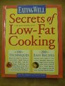 Eating Well Secrets of Low-Fat Cooking: 100 Techniques  200 Recipes for Great Healthy Food