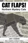 CAT FLAPS Northern Mystery Cats