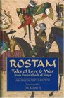 Rostam Tales of Love  War from Persia's Book of Kings