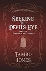 Seeking the Devil's Eye Threads of Malice book 2