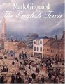 The English Town  A History of Urban Life