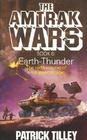 Earth Thunder Part 6 of The Amtrak Wars