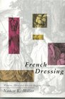 French Dressing Women Men and Fiction in the Ancien Regime