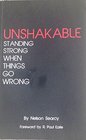 Unshakable Standing Strong When Things Go Wrong