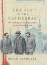 The Fly in the Cathedral  How a Small Group of Cambridge Scientists Won the Race to Split the Atom