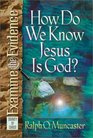 How Do We Know Jesus Is God