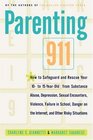 Parenting 911 How to Safeguard and Rescue Your 10 to 15 YearOld from Substance Abuse Sexual Encountersand Other Risky Situations