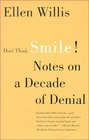 Don't Think Smile  Notes on a Decade of Denial