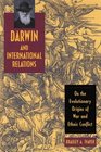 Darwin and International Relations On the Evolutionary Origins of War and Ethnic Conflict
