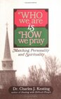 Who We Are Is How We Pray: Matching Personality and Spirituality