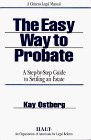 The Easy Way to Probate A StepbyStep Guide to Settling an Estate