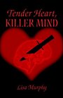 Tender Heart Killer Mind