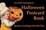 An Old Fashioned Halloween Postcard Book : Postcards from the Good Old Days (Postcards from the Good Old Days)