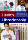 Health Librarianship An Introduction