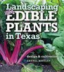 Landscaping with Edible Plants in Texas Design and Cultivation