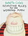 Babette Cole's Revolting Rules for the Working Man