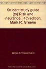 Student study guide  Risk and insurance 4th edition Mark R Greene
